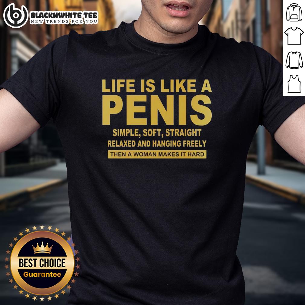 Top Life Is Like A Penis Simple Soft Straight T Shirt Top Life Is Like A Penis Simple Soft Straight T-Shirt featuring a humorous graphic design on a casual tee.
