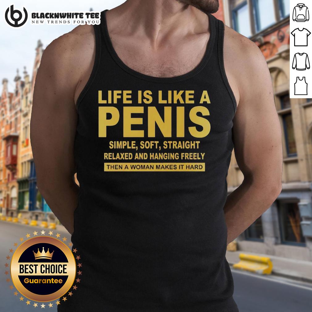 Top Life Is Like A Penis Simple Soft Straight Tank Top Top Life Is Like A Penis Simple Soft Straight Tank Top, featuring a humorous design perfect for casual wear.