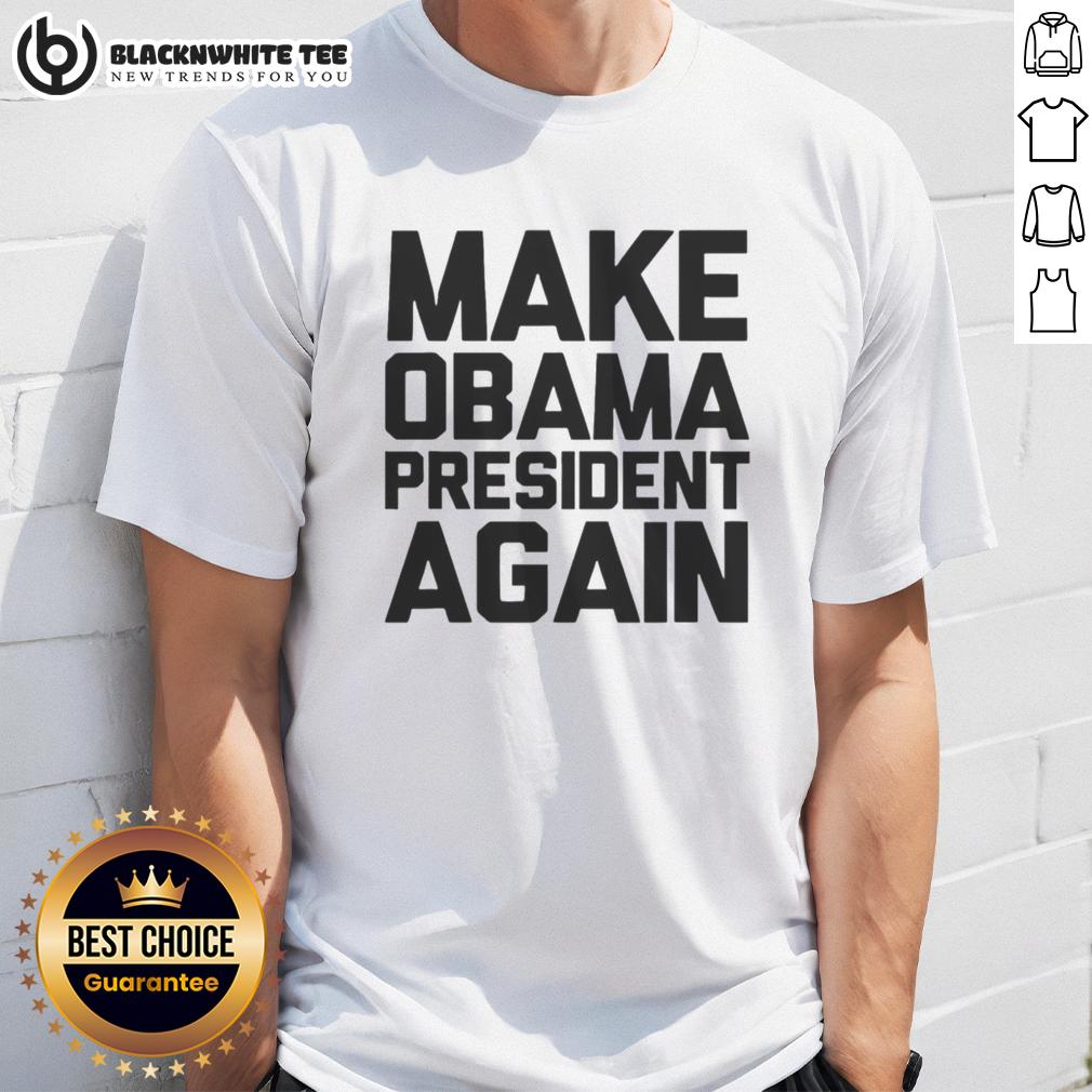 Top Make Obama President Again T Shirt Alt Text: Top Make Obama President Again T-Shirt featuring bold text design and vibrant colors, perfect for political supporters.