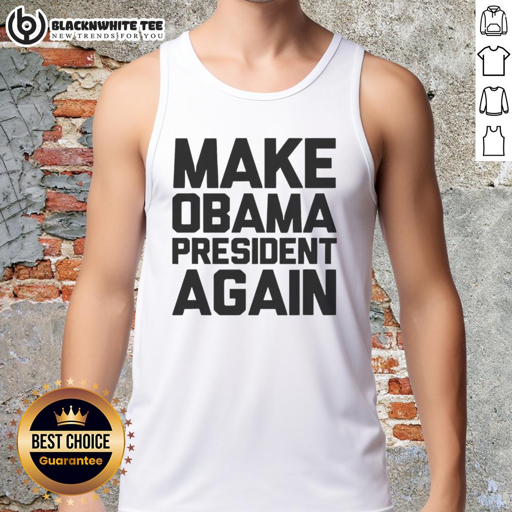 Top Make Obama President Again Tank Top Top Make Obama President Again tank top featuring bold text design in a stylish, casual fit for supporters.
