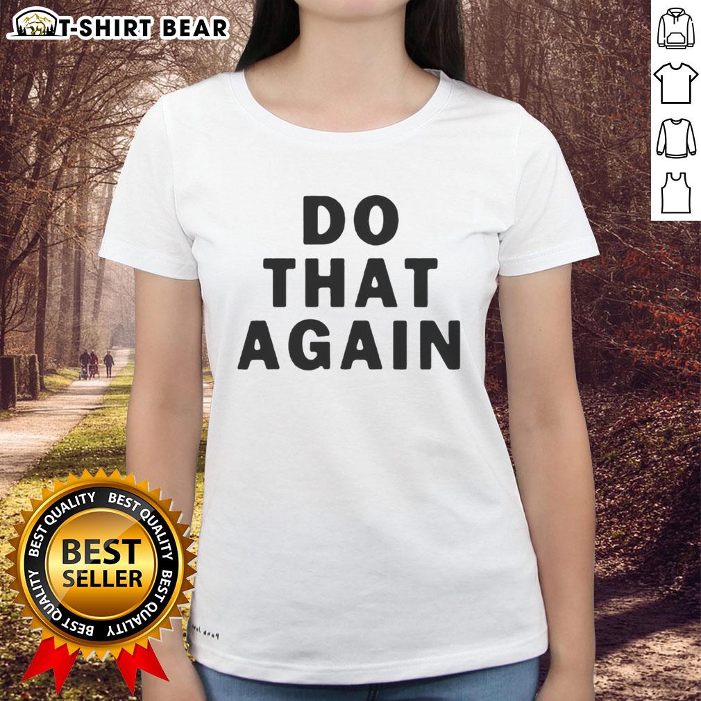 Top Malcolm Todd Do That Again Ladies Tee Top Malcolm Todd Do That Again Ladies Tee in stylish design, perfect for casual wear and fashion enthusiasts.