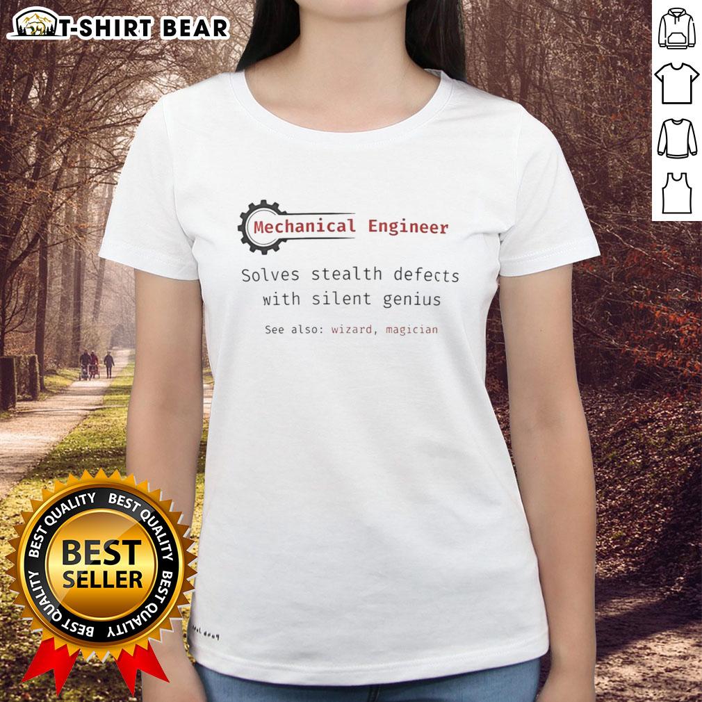 Top Mechanical Engineer Solves Stealth Defects With Silent Genius Ladies Tee Top mechanical engineer solves stealth defects wearing a stylish silent genius ladies tee, showcasing innovation and creativity.