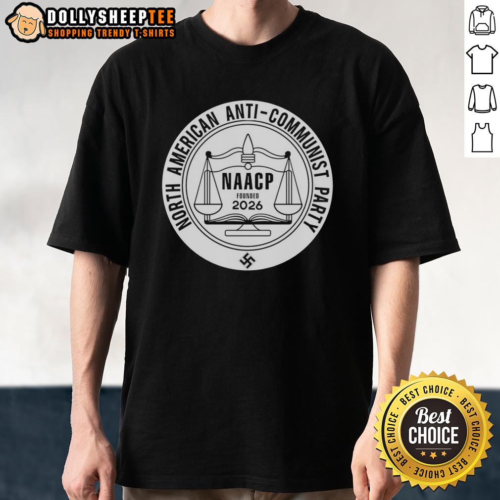 Top North American Anti Communist Party Naacp Founded 2026 T Shirt 2026 NAACP Anti-Communist Party T-Shirt showcasing bold design and message, celebrating North American anti-communism.