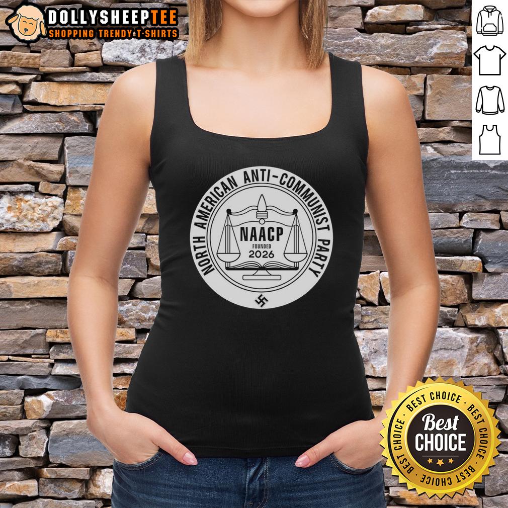 Top North American Anti Communist Party Naacp Founded 2026 Tank Top Stylish tank top featuring the Top North American Anti-Communist Party NAACP logo, founded in 2026, perfect for activists.