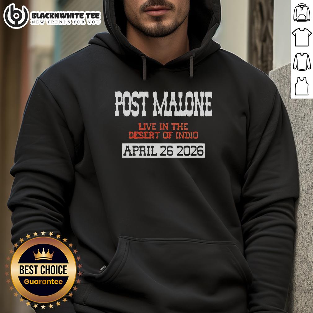 Top Post Malone 26 04 2026 Live In The Desert Of Indio Hoodie Post Malone live in the desert of Indio, wearing a stylish hoodie during his concert on April 26, 2026.