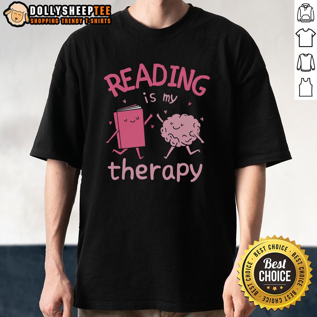 Top Reading Is My Therapy T Shirt Top Reading Is My Therapy T-Shirt for book lovers, featuring a stylish design perfect for avid readers.