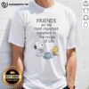 Top Snoopy Friends T-Shirt featuring a heartwarming design about friendship as life's essential ingredient.