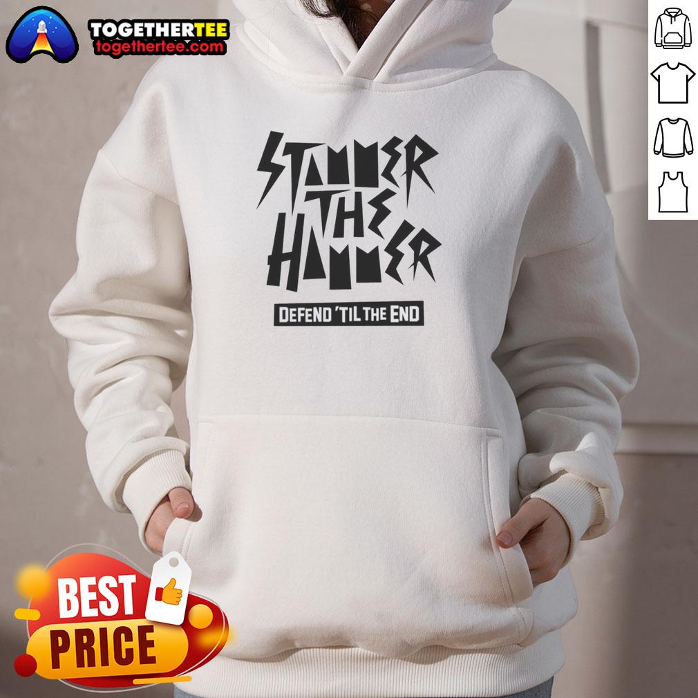 Top Stammer The Hammer Defend ‘Til The End Hoodie Top Stammer The Hammer 'Defend 'Til The End' Hoodie featuring a bold design, perfect for fans and casual wear.