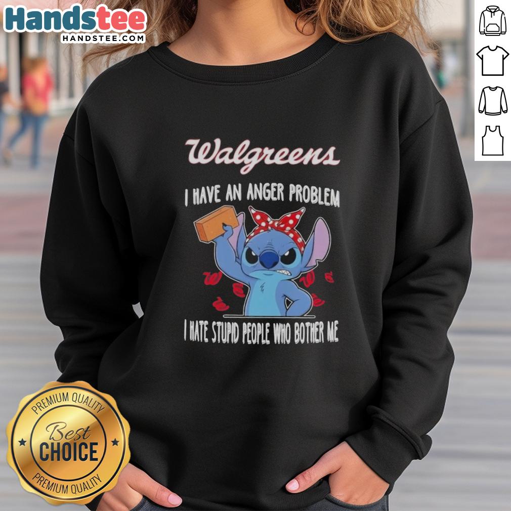 top-stitch-x-walgreens-i-have-an-anger-problem-i-hate-stupid-people-who-bother-me-sweatshirt Alt Text: Top Stitch X Walgreens sweatshirt featuring 'I Have An Anger Problem: I Hate Stupid People Who Bother Me' design.
