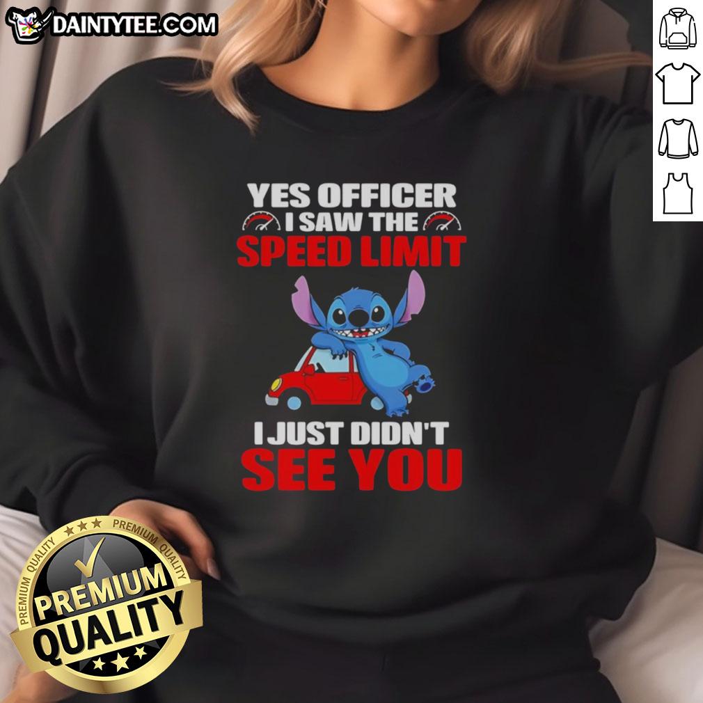 top-stitch-yes-officer-i-saw-the-speed-limit-i-just-didnt-see-you-sweatshirt Funny 'Yes Officer, I Saw The Speed Limit' sweatshirt featuring top-stitch design, perfect for casual wear and humor lovers.