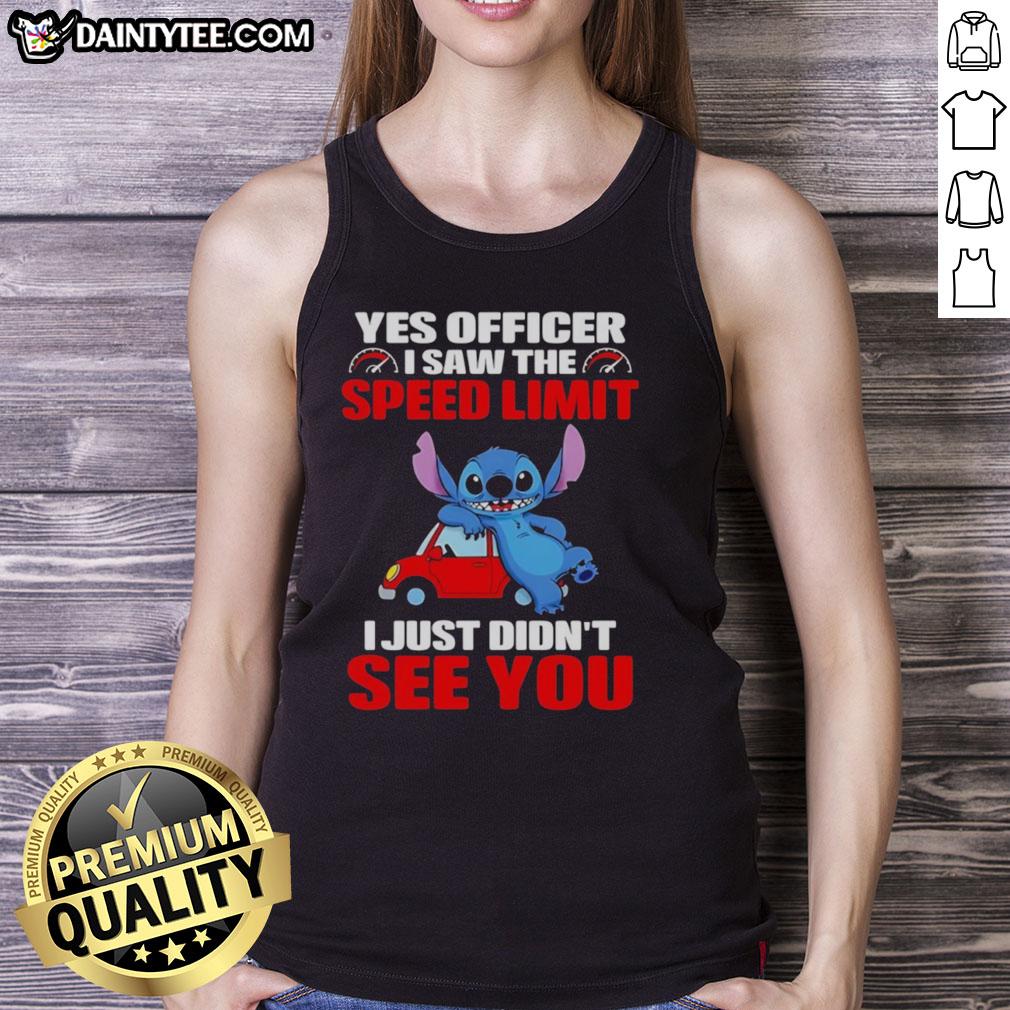 top-stitch-yes-officer-i-saw-the-speed-limit-i-just-didnt-see-you-tank-top Funny tank top with 'Yes Officer, I Saw The Speed Limit, I Just Didn't See You' design, perfect for casual wear.