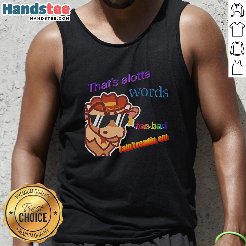 top-thats-alotta-words-too-bad-i-aint-readin-em-tank-top Top That's Alotta Words Tank Top featuring a humorous quote for casual wear, perfect for laid-back summer days.