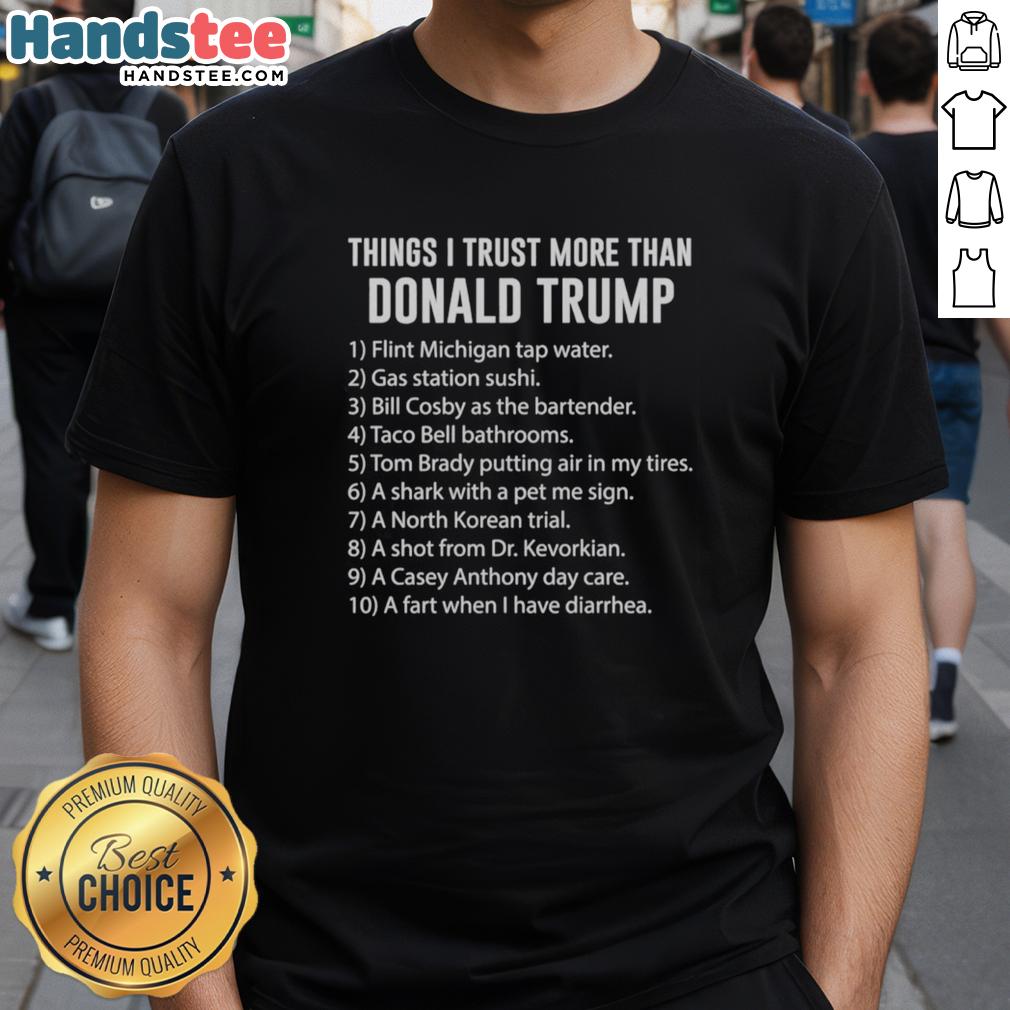 top-things-i-trust-more-than-donald-trump-t-shirt-1 Creative 'Top Things I Trust More Than Donald Trump' t-shirt design with bold text, perfect for political humor fans.
