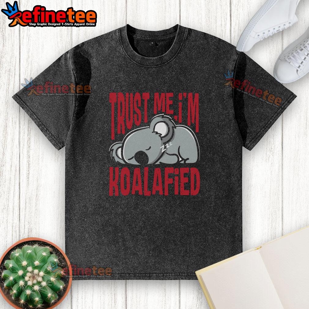 top-trust-me-im-koalafied-washed-t-shirt Top Trust Me I'm Koalafied washed t-shirt featuring a playful koala graphic, perfect for casual wear and animal lovers.