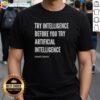 Joseph Fasano T-Shirt featuring 'Top Try Intelligence Before You Try Artificial Intelligence' design for tech enthusiasts.