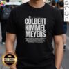 Top USA The World Is Watching Colbert Kimmel Meyers T-Shirt featuring vibrant graphics and bold lettering for fans.