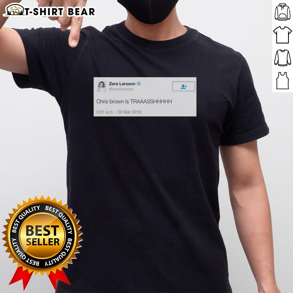 Top Zara Larsson Tweet Chris Brown Is Trash 2016 T Shirt Top Zara Larsson Tweet Chris Brown Is Trash 2016 T-Shirt featuring bold graphics and trendy design for fans.