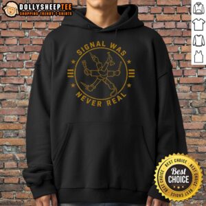 Cozy Nice Signal Was Never Real hoodie in black, featuring bold graphic design, perfect for casual streetwear style.