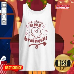 Premium We Share One Brain Tank Top featuring a stylish design perfect for casual wear and brainy conversations.