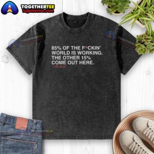 Good Lee Elia 85% of the World is Working washed t-shirt featuring a bold graphic design and casual style.
