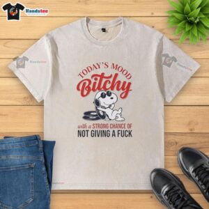 Alt Text: Premium Snoopy Today's Mood: Bitchy with a Strong Chance of Not Giving a F*ck washed t-shirt design featuring Snoopy.