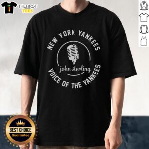 Top John Sterling Voice Of The New York Yankees T-Shirt featuring a bold design celebrating the iconic sports announcer.