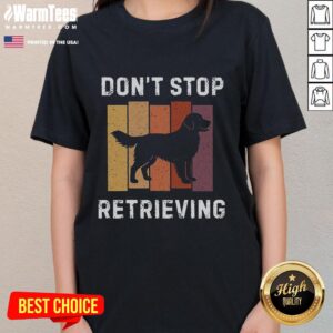 Pretty Don't Stop Retrieving Dog T-Shirt - Image 5