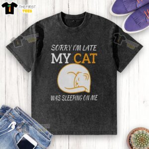 Funny 'Hot Sorry I'm Late My Cat Was Sleeping On Me' washed t-shirt, showcasing a relaxed vibe and love for pets.