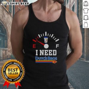 Trendy Top I Need Dutch Bros Coffee tank top design featuring coffee-themed graphics in vibrant colors.