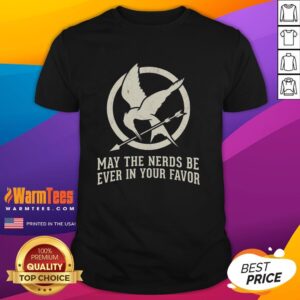 Alt Text: Premium May The Nerds Be Ever In Your Favor T-Shirt featuring a playful graphic design for geeky fans and enthusiasts.