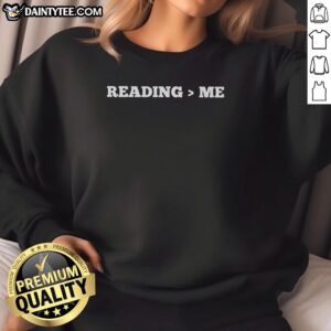 Awesome Reading More Than Me Sweatshirt featuring cozy design and playful text, perfect for book lovers and casual wear.