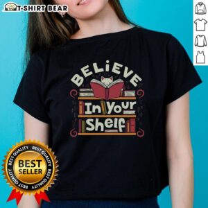 Original Believe In Your Shelf Cat Ladies Tee featuring playful cat graphics, perfect for cat lovers and enthusiasts.
