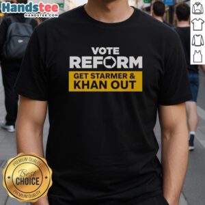 Hot Vote Reform T-Shirt featuring Starmer and Khan designs, promoting Reform UKs message for political change.