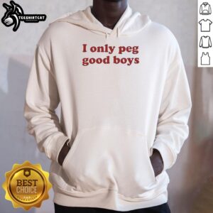Good I Only Peg Good Boys text hoodie featuring stylish design and comfortable fit for casual wear.
