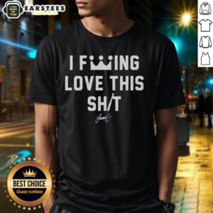 Top I Fcking Love This Shit T-Shirt in bold graphic design, perfect for expressing your unique style and humor.
