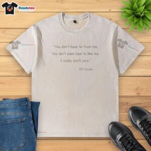 Premium 'You Don't Have To Trust Me' Ds Swain washed t-shirt in soft fabric, perfect for casual wear and stylish outfits.