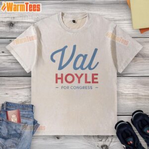 Pretty Val Hoyle for Congress washed t-shirt featuring a stylish design and vibrant colors, perfect for supporters.