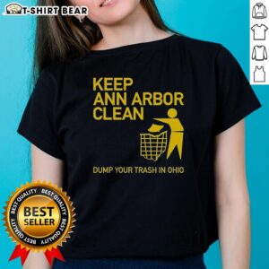 Awesome Keep Ann Arbor Clean Dump Your Trash in Ohio Ladies Tee featuring a vibrant design promoting eco-friendly habits.