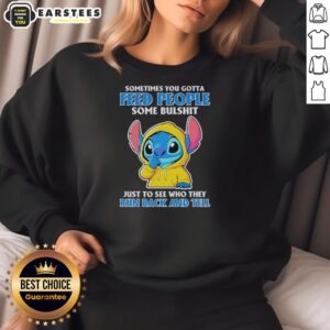 Cozy Cute Stitch sweatshirt with quote: 'Sometimes you gotta feed people some bullshit' for casual style.