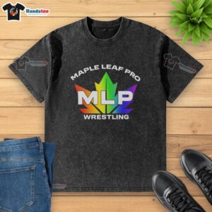 Official Maple Leaf Pro MLP Wrestling Pride Washed T-Shirt featuring a vibrant design for fans and wrestlers alike.