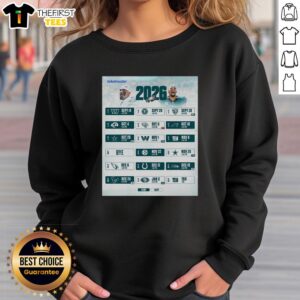 Good Philadelphia Eagles NFL 2026 season schedule sweatshirt featuring all kickoff times and team logo design.