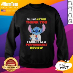 Trendy 'Call Me A Bitch' sweatshirt featuring cute Stitch design, perfect for a humorous and stylish performance review look.