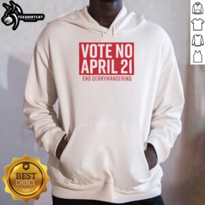 Premium Vote No April 21 End Gerrymandering T-Shirt - Image 2