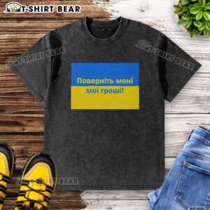 Hot Ukrainian 'Return My Money' washed t-shirt featuring bold text design, perfect for casual wear and statement style.