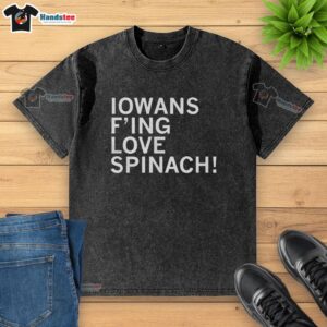 Pretty Iowans F Love Spinach washed t-shirt featuring a vibrant design, perfect for casual wear and spinach lovers.