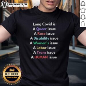 Hot Long Covid T-shirt highlighting queer, race, disability, and women's labor issues in the trans human rights movement.