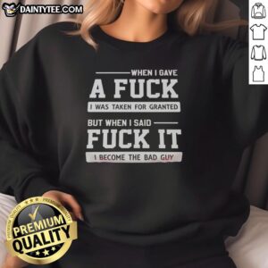 Comfortable sweatshirt featuring the phrase 'When I Gave A F, I Was Taken For Granted' for a bold statement.