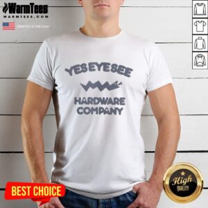 Top Yes Eye See Hardware Company T-Shirt featuring a stylish design and logo, perfect for DIY enthusiasts and professionals.