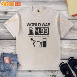 Alt Text: Funny World War T-shirt featuring 'There is No Winner in This War' graphic design, perfect for humorous casual wear.