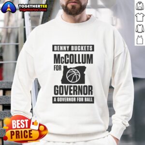 Awesome Benny Buckets McCollum for Governor sweatshirt featuring bold graphic design, perfect for supporters of his campaign.